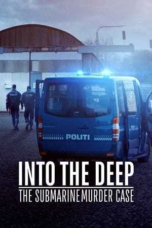 Into the Deep The Submarine Murder Case 2022 Full Movie