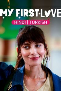 My First Love Hindi Dubbed