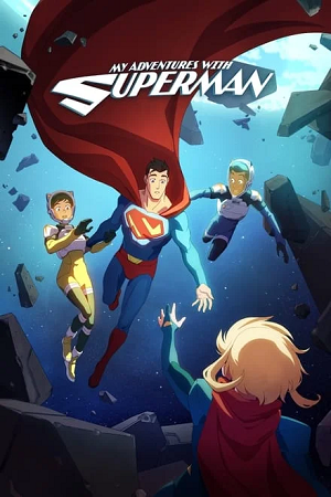 My Adventures with Superman 2 Vegamovies 2024