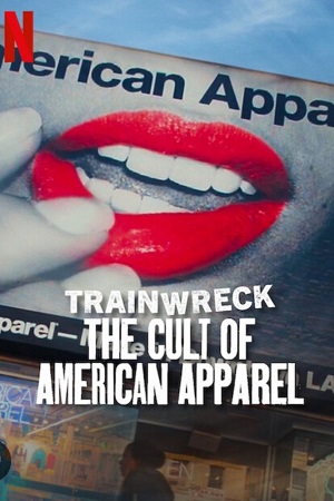 Trainwreck The Cult of American Apparel (HINDI)